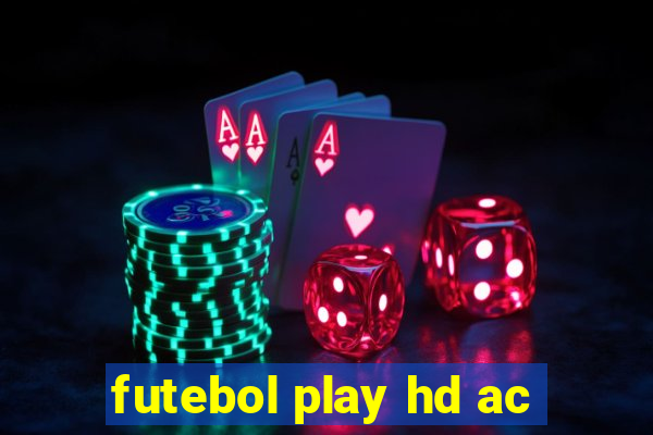 futebol play hd ac